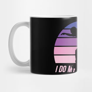 i do my own stunt Mug